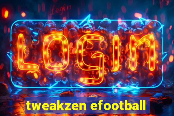 tweakzen efootball